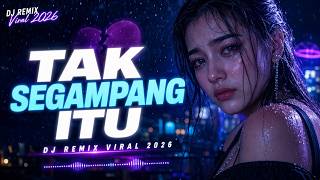 Dj Galau Remix Tak Segdanang Itu Slow Bass Viral Tiktok 2026