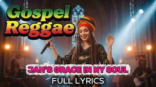 Jahs Grace In My Soul  Gospel Reggae    S   