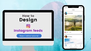 React Native: Design Instagram feeds from scratch | Tutorial 03