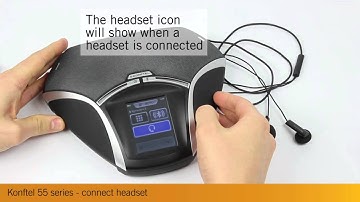 Konftel 55 series - connect headset
