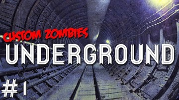 Custom Zombies - Underground:  I Can Do This in My Sleep (Part 1)