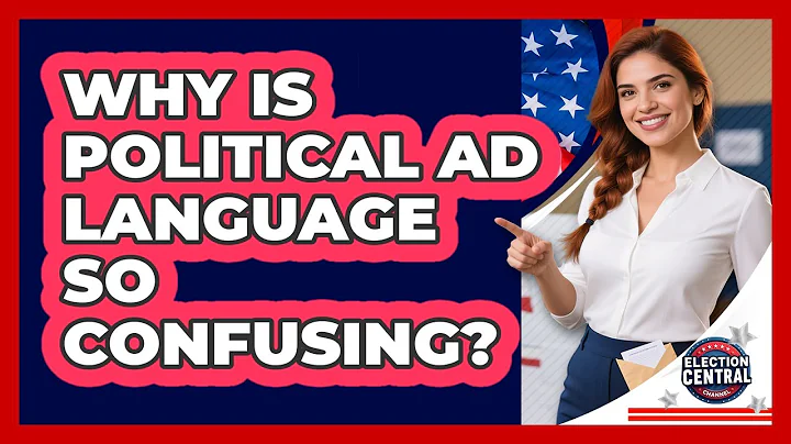 Why Is Political Ad Language So Confusing? - Election Central Channel