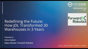 MODEX 2024: Redefining the Future: How JDL Transformed 30 Warehouses in 3 Years - ForwardX Robotics