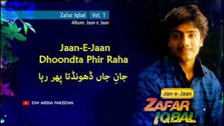 Jaan E Jaan Dhoondta Phir Raha - Zafar Iqbal - Vol. 1
