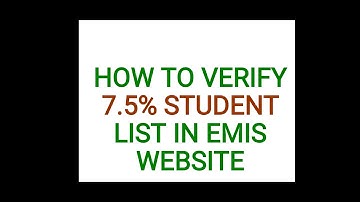 HOW TO VERIFY 7.5% PAST STUDENT LIST IN EMIS WEBSITE