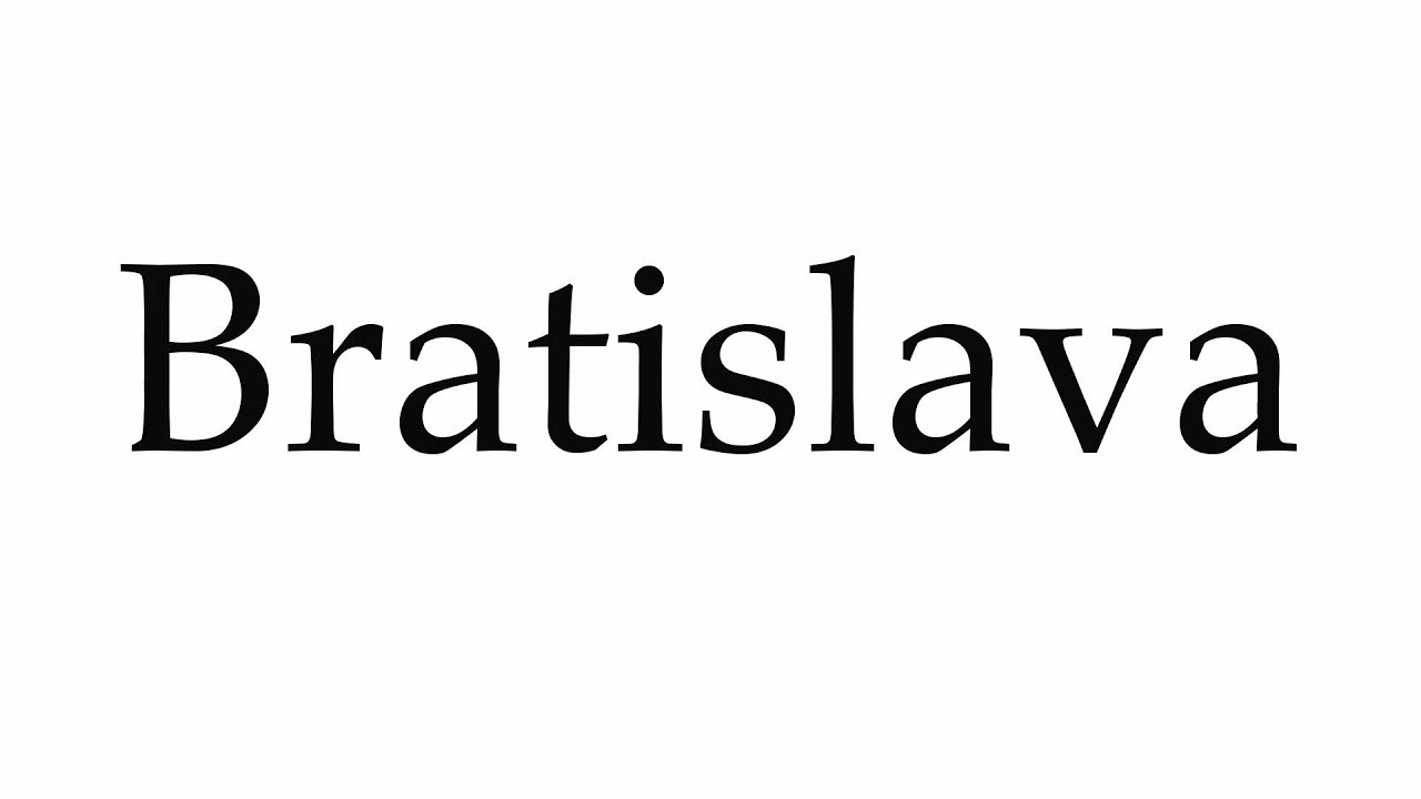 How To Pronounce Bratislava