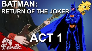 Batman Return of the Joker Act 1【Metal Guitar Cover】 by Ferdk chords