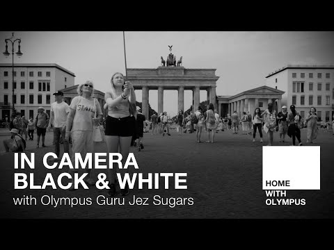 In-Camera Black & White with Olympus Guru Jez Sugars