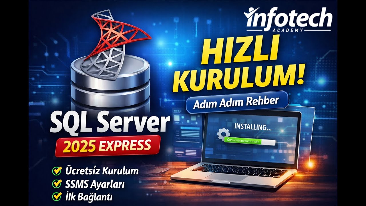 MS SQL Server 2025 Hızlı (Express) Kurulumu | Infotech Academy – Bekir Oturakçı