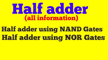 Half adder || truth table || HA using NAND and NOR gate