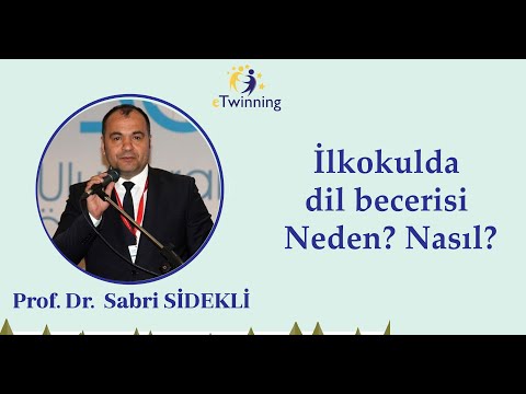 eTwinning Mesleki Gelişim Webinarları, Prof. Dr. Sabri SİDEKLİ, İlkokulda dil becerisi Neden?Nasıl?