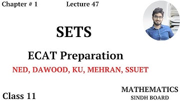 ECAT Preparation || Lecture 47 || Sets || Chapter # 1 || Class 11 || Saad Latif