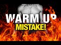 Workout Warm Up SCREW UP! (Big Workout Mistake!)