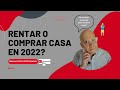 Rentar o Comprar Casa en 2022? Es un buen momento para comprar Casa en USA?