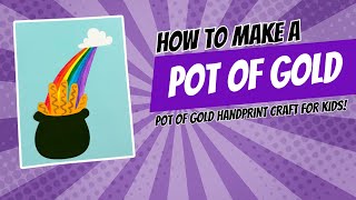 Pot Of Gold Handprint Craft