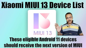 Xiaomi MIUI 13 Device List | These eligible Android 11 devices should receive next version of MIUI