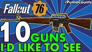 Top 10 Guns and Weapons We Want to See in Fallout 76 (from Fallout 3, 4 and New Vegas) #PumaCounts Top 10 Guns and Weapons We Want to See in Fallout 76 (from Fallout 3, 4 and New Vegas) #PumaCounts
