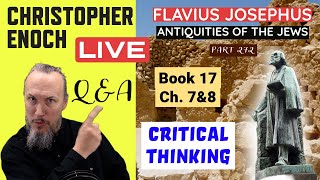 LIVE Fellowship, Josephus  Antiquities Book 17, Ch. 7&8 (Part 272) Q&A | Critical Thinking