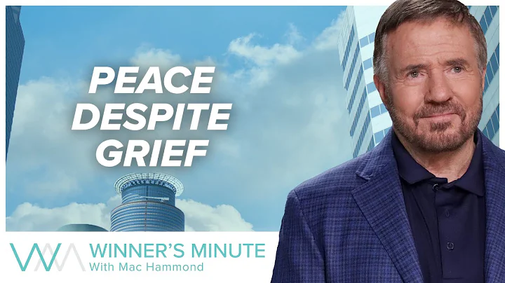 Peace Despite Grief // The Winner's Minute With Mac Hammond