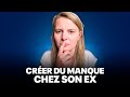 Comment crer du manque chez son ex 4 astuces