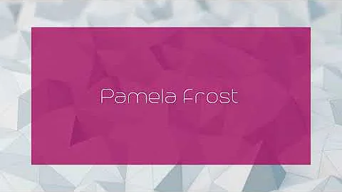 Pamela Frost - appearance