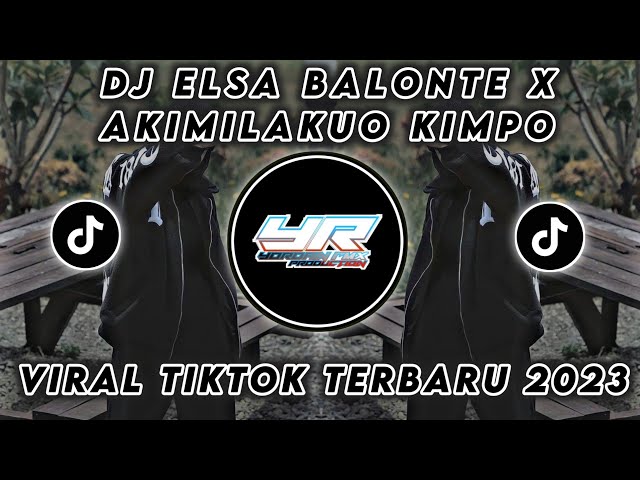 DJ ELSA BALONTE X AKIMILAKUO KIMPO • VIRAL TIKTOK FULL BASS TERBARU 2023 ( Yordan Remix Scr ) class=