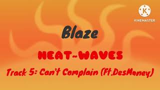 Blaze x Desmoney - Can't Complain (Prod.ReulStopPlayin)