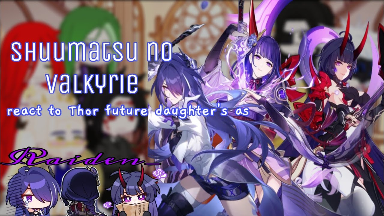 Record Of Ragnarok react to Thor future daughter's as Raiden Ei||Gacha Life 2 || ROR || Part 2/3