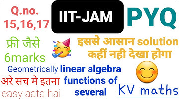 IIT-JAM MATHEMATICS 2023|solution of Q.no.15,16,17|geometrically linear algebra  expalained|easy sol