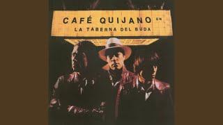 Video thumbnail of "Café Quijano - Lucía la corista"