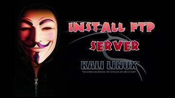 How to Install FTP Server on Kali Linux