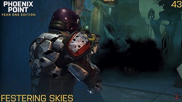 Phoenix Point - Festering Skies - Legend - Part 43