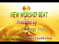 New Worship Beat Produced By Producer Annoint Annoint Studio S