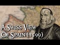 A Swiss Traveler&#39;s View Of The People Of Spain (1599)