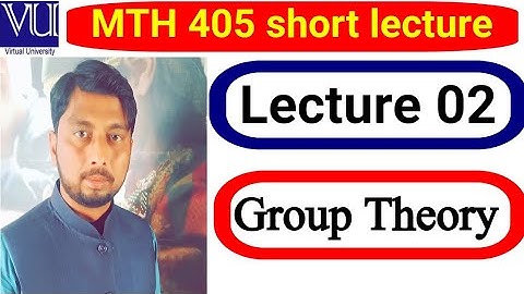 MTH 405 Lecture 02|||MTH 405|||Lecture 2|||Groupoid|||Semi Group|||Monoid|||MTH 405 series|||BY.