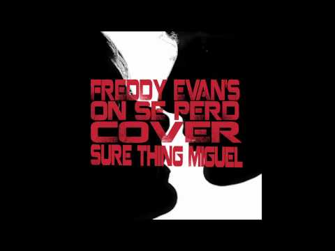 Freddy evan's - On se perd (Sure thing Miguel Cover)
