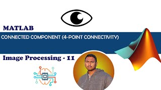 Connected component (4-point connectivity) | Digital Image Processing 11 | MATLAB