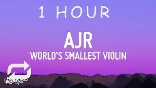 [ 1 HOUR ] AJR - World's Smallest Violin (Lyrics)