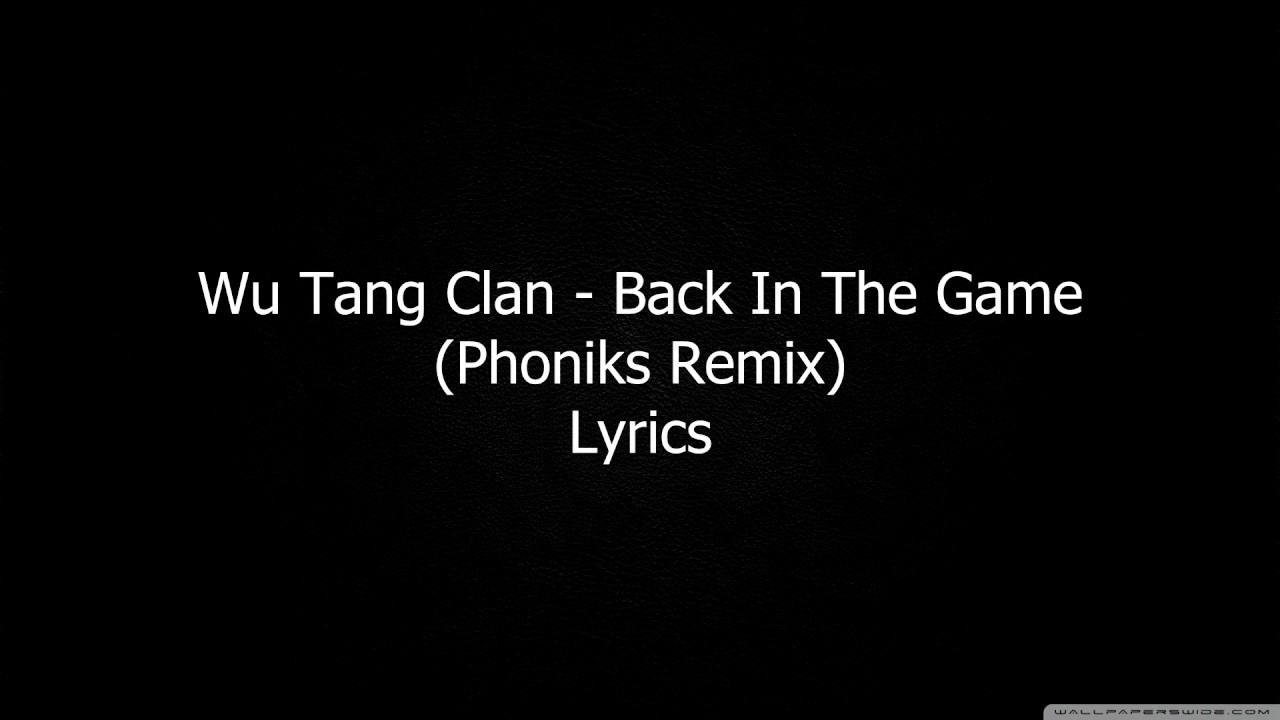 Wu-Tang Clan – Back in the Game Lyrics