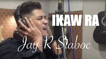 Jay-R Siaboc - IKAW RA (Kuya Bryan - OBM)