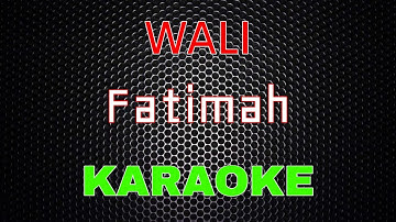 Wali - Fatimah [Karaoke] | LMusical