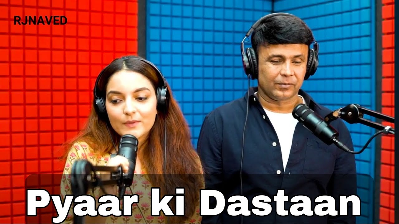 Pyaar Ki Dastan  RJ Naved