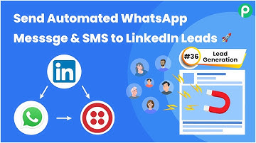 Send Automated WhatsApp Message and SMS to LinkedIn Leads  | Lead Generation #36