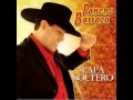 pancho barraza me haces falta papa