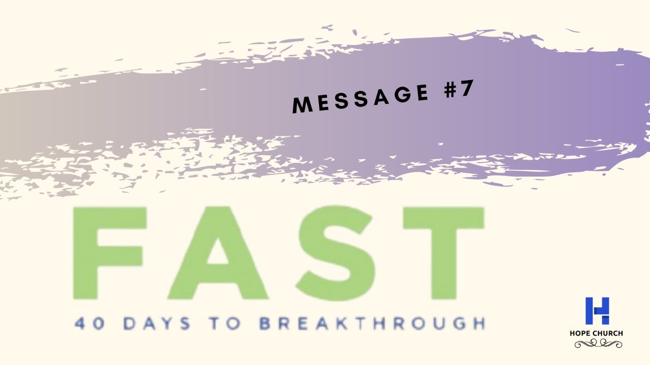 Breakthrough Message Fast - 40 Days to Breakthrough - Message 7 - YouTube
