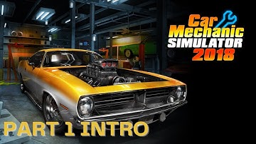 Car Mechanic Simulator 2018 - Part 1 Intro - PC Gameplay HD