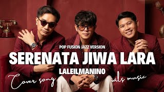 SERENATA JIWA LARA – LALEILMANINO (POP FUSION JAZZ VERSION) | COVER BY WILS MUSIC