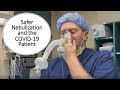 Safer Nebulization of the COVID-19 Patient