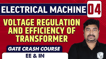 Electrical Machine 04 | Voltage Regulation and efficiency of Transformer | EE | GATE Crash Course