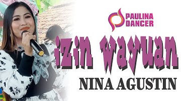 IZIN WAYUAN - NINA AGUSTIN II PAULINA DANCER II RAMBATAN KULON 7 MEI 2022